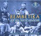 Rembetika - Greek Music from the Underground
